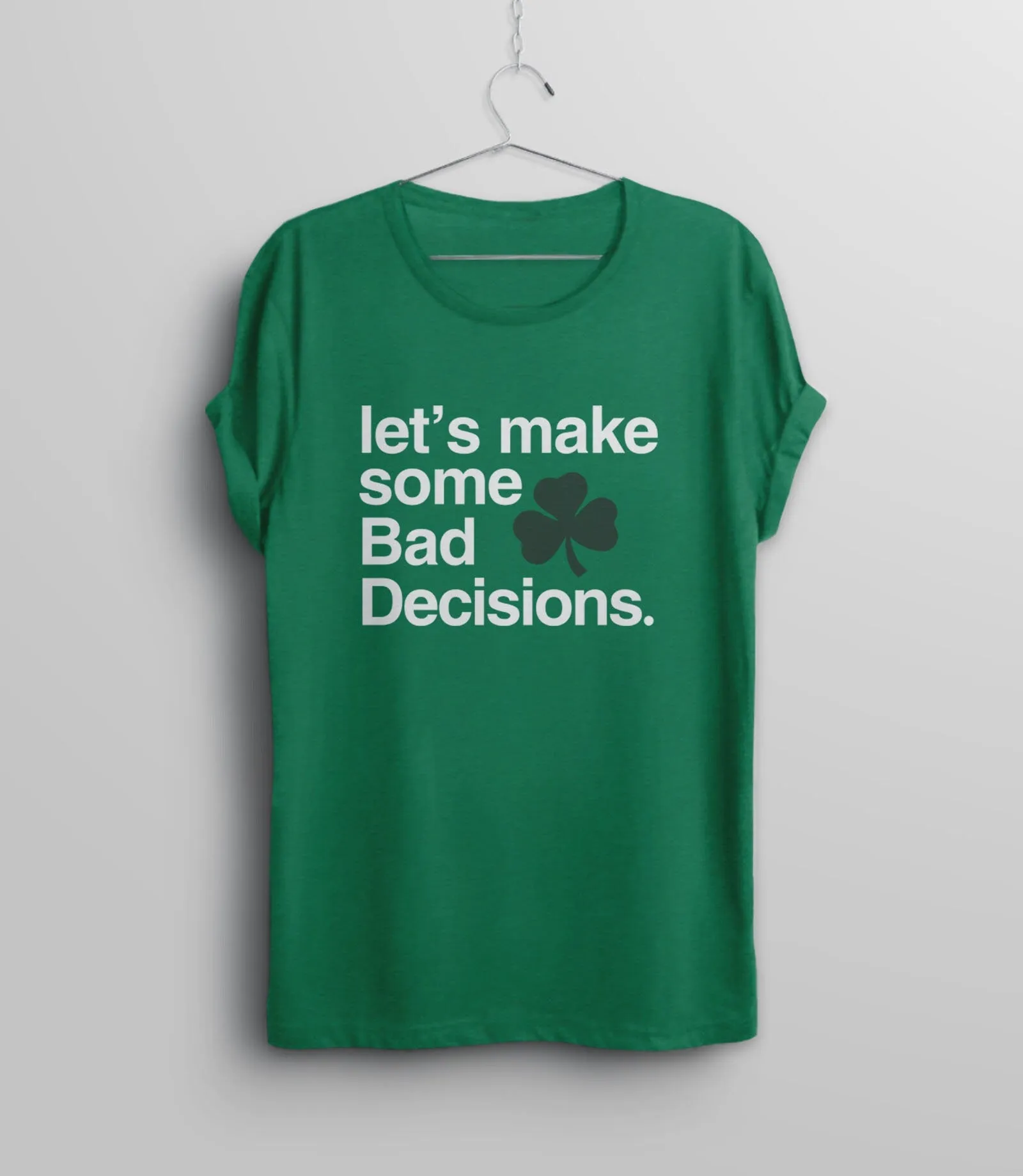 Let's Make Some Bad Decisions St Patricks Day Drinking T-Shirt