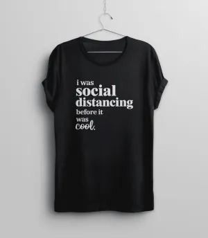 Social Distance Shirt for Women or Men