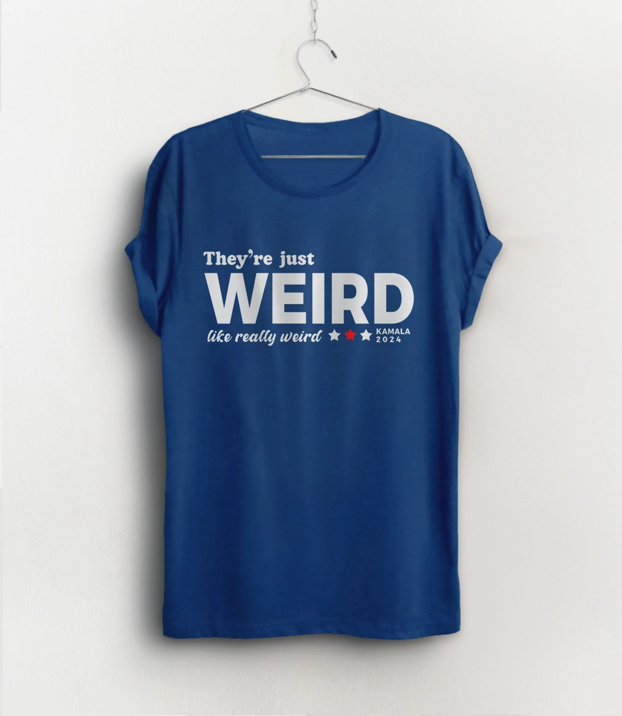 They're Just Weird Anti-Trump Shirt