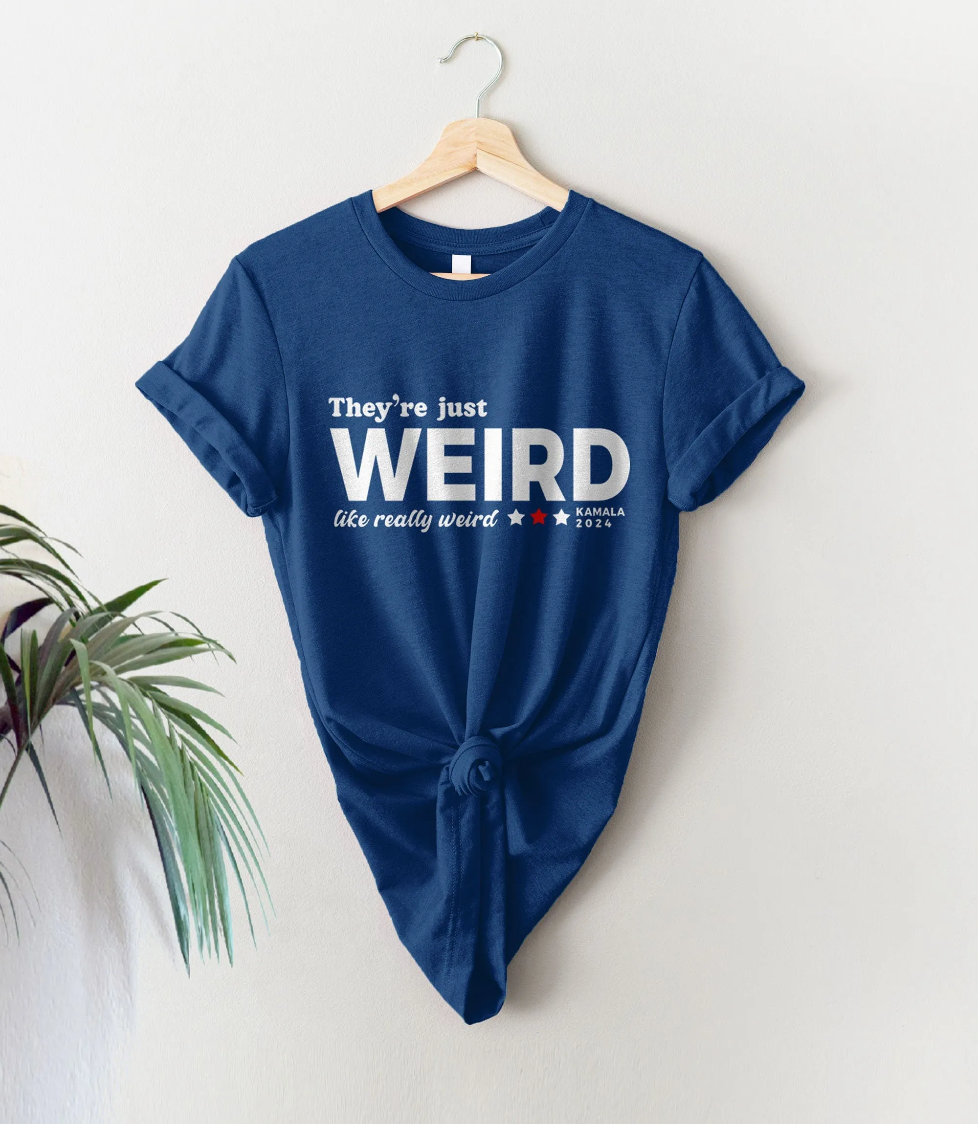 They're Just Weird Anti-Trump Shirt